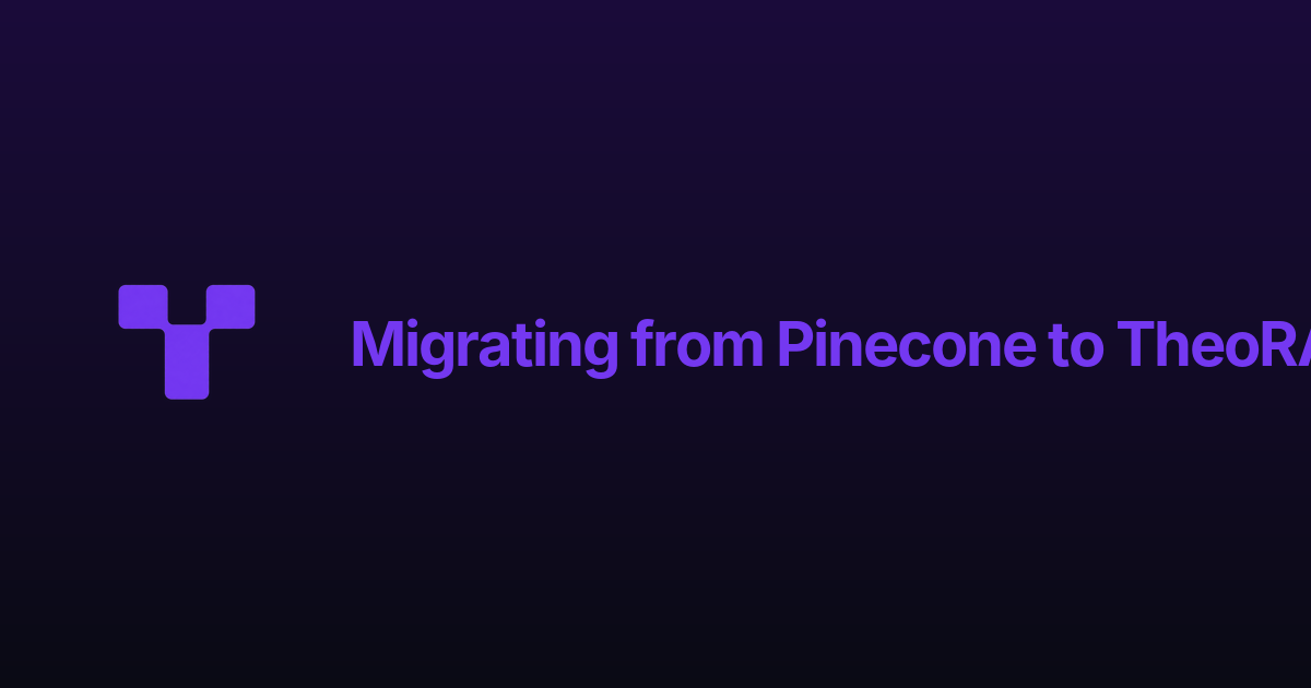 Migrating from Pinecone to TheoRAG